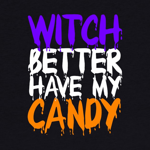 Witch Better have my candy by bubbsnugg